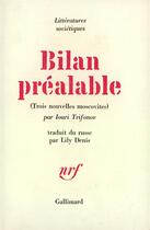 Couverture du livre « Bilan prealable - trois nouvelles moscovites » de Trifonov Iouri aux éditions Gallimard