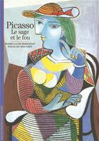 Couverture du livre « Picasso ; le sage et le fou » de Paule Du Bouchet et Marie-Laur E Bernadac aux éditions Gallimard