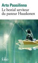 Couverture du livre « Le bestial serviteur du pasteur Huuskonen » de Arto Paasilinna aux éditions Folio