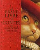 Couverture du livre « Le grand livre de contes de Gallimard jeunesse » de Collectifs Jeunesse aux éditions Gallimard-jeunesse