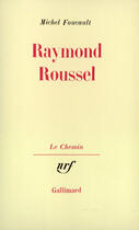 Couverture du livre « Raymond roussel » de Michel Foucault aux éditions Gallimard (patrimoine Numerise)