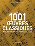 Couverture du livre « Les 1001 oeuvres classiques qu'il faut avoir écoutées dans sa vie » de  aux éditions Flammarion