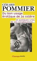 Couverture du livre « Du bon usage érotique de la colère ; et quelques-unes de ses conséquences... » de Gerard Pommier aux éditions Flammarion