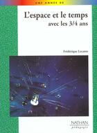 Couverture du livre « L'espace et le temps avec les 3/4 ans pedagogie » de Jenger-Dufayet aux éditions Nathan