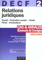 Couverture du livre « Decf N.2 ; Relations Juridiques ; Cas Et Annales, Enonces Et Corriges ; Edition 2003-2004 » de Paulette Bauvert et Nicole Siret aux éditions Dunod