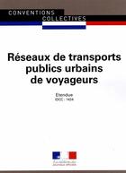 Couverture du livre « Réseaux de transports publics urbains de voyageurs ; convention collective nationale étendue, IDCC 1424 (7e édition) » de Journaux Officiels aux éditions Documentation Francaise