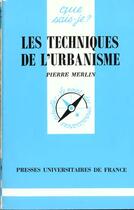 Couverture du livre « Les techniques de l'urbanisme qsj 609 » de Pierre Merlin aux éditions Que Sais-je ?