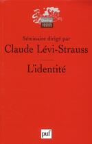 Couverture du livre « L'identité (6e édition) » de Claude Levi-Strauss aux éditions Puf