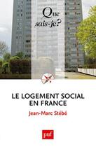 Couverture du livre « Le logement social en France » de Jean-Marc Stebe aux éditions Que Sais-je ?