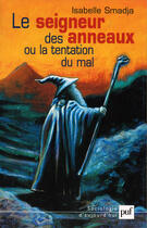 Couverture du livre « Le seigneur des anneaux ou la tentation du mal » de Isabelle Smadja aux éditions Puf