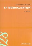 Couverture du livre « La mondialisation » de Jean-Pierre Paulet aux éditions Armand Colin