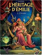 Couverture du livre « L'héritage d'Emilie Tome 5 ; l'arcane » de Florence Magnin aux éditions Dargaud