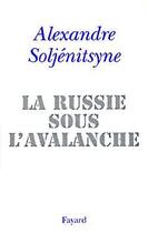Couverture du livre « La Russie sous l'avalanche » de Alexandre Soljenitsyne aux éditions Fayard