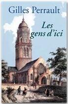 Couverture du livre « Les gens d'ici » de Gilles Perrault aux éditions Fayard