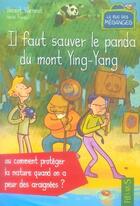 Couverture du livre « Il faut sauver le panda du mont ying-yang ou comment protéger la nature quand on a peur des araignées » de Villeminot/Flores aux éditions Fleurus