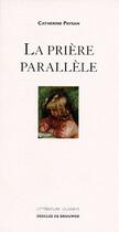 Couverture du livre « La priere parallele » de Catherine Paysan aux éditions Desclee De Brouwer
