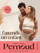 Couverture du livre « J'attends un enfant (édition 2025) » de Laurence Pernoud et Clemence Pernoud aux éditions Albin Michel