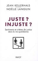 Couverture du livre « Juste ? injuste ? » de Kellerhals Jean aux éditions Payot