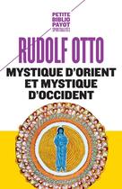 Couverture du livre « Mystique d'Orient et mystique d'Occident » de Rudolf Otto et Gouillar aux éditions Payot