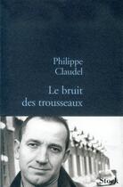Couverture du livre « Le bruit des trousseaux » de Philippe Claudel aux éditions Stock