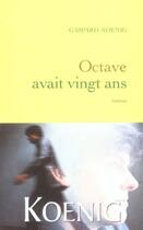 Couverture du livre « Octave avait vingt ans » de Gaspard Koenig aux éditions Grasset