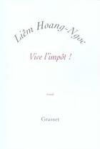 Couverture du livre « Vive l'impôt ! » de Hoang-Ngoc-L aux éditions Grasset