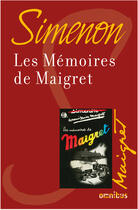 Couverture du livre « Les mémoires de Maigret » de Georges Simenon aux éditions Omnibus