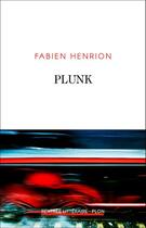 Couverture du livre « Plunk » de Fabien Henrion aux éditions Plon