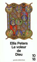 Couverture du livre « Le Voleur De Dieu » de Ellis Peters aux éditions 10/18