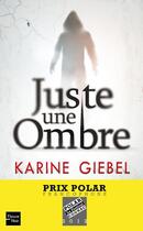 Couverture du livre « Juste une ombre » de Karine Giebel aux éditions Fleuve Editions