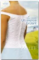 Couverture du livre « Un silence brûlant » de Anna Adams aux éditions Harlequin