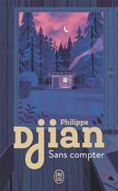 Couverture du livre « Sans compter » de Philippe Djian aux éditions J'ai Lu