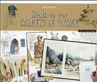 Couverture du livre « Realisez vos carnets de voyage » de Cecile Filliette aux éditions Dessain Et Tolra