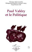 Couverture du livre « Paul valery et le politique » de Allain-Castrillo aux éditions Editions L'harmattan