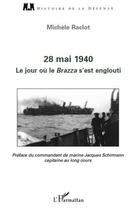 Couverture du livre « 28 mai 1940 ; le jour où le Brazza s'est englouti » de Michele Raclot aux éditions Editions L'harmattan