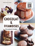 Couverture du livre « Chocolat et friandises ; 50 recettes et 15 vidéos » de Isabel Brancq-Lepage aux éditions Mango