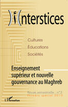 Couverture du livre « Interstices T.3 ; Enseignement Supérieur Et Nouvelle Gouvernance Au Maghreb » de Mohammed Melyani aux éditions L'harmattan