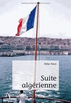 Couverture du livre « Suite algérienne » de Didier Porot aux éditions Societe Des Ecrivains