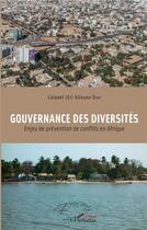 Couverture du livre « Gouvernance des diversités ; enjeu de prévention de conflits en Afrique » de Alioune Diop aux éditions L'harmattan