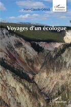 Couverture du livre « Voyages d'un écologue » de Jean-Claude Genot aux éditions L'harmattan