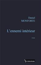 Couverture du livre « L'ennemi intérieur » de Daniel Monforte aux éditions Le Semaphore