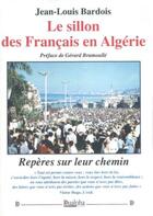 Couverture du livre « Le sillon des Français en Algérie » de Jean-Louis Bardois aux éditions Dualpha
