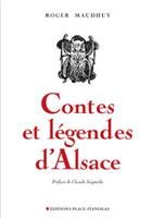 Couverture du livre « Contes et légendes d'Alsace » de Roger Maudhuy aux éditions Place Stanislas