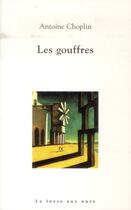 Couverture du livre « Les gouffres » de Antoine Choplin aux éditions La Fosse Aux Ours