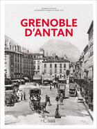 Couverture du livre « Grenoble d'antan » de Severine Cattiaux et Agnes Tilly et Claude Tilly aux éditions Herve Chopin