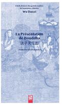 Couverture du livre « La presentation de bouddha » de Wu Daozhi aux éditions Nuvis