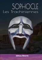 Couverture du livre « Les trachiniennes » de Sophocle aux éditions Editions Rhéartis