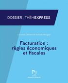 Couverture du livre « Facturation ; règles économiques et fiscales » de Redaction Efl aux éditions Lefebvre