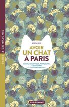 Couverture du livre « Avoir un chat à Paris : santé, toilettage, pattucure, cat-sitting et psy-chat-nalyse... » de Berta Sese aux éditions Parigramme