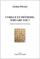 Couverture du livre « Cyrille et Méthode, who are you ? » de Jordan Plevnes aux éditions Espace D'un Instant